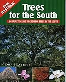 Trees for the South: A Complete Guide to Growing Trees in the South by 