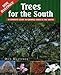Trees for the South: A Complete Guide to Growing Trees in the South by 