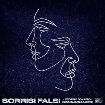 Sorrisi Falsi Feat Don Pero Explicit By Mxo On Amazon Music Amazon Com