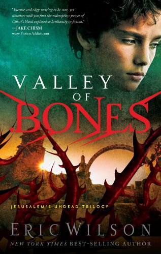 Valley of Bones (Jerusalem's Undead Trilogy) by Eric Wilson