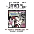 The Developer's Guide to the Java(TM) Web Server(TM): Building Effective and Scalable Server-Side Applications