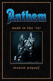 Anthem: Rush in the 1970s (Rush Across the Decades) by 