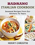 Image de BADRANG ITALIAN COOKBOOK : Seasonal Recipes From Our Kitchens To Yours
