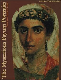 Mysterious Fayum Portraits, by Euphrosyne Doxiadis