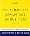 Emily Post's The Etiquette Advantage in Business: Personal Skills for Professional Success, Second Edition
