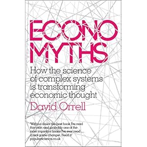 Economyths: How the Science of Complex Systems Is Transforming Economic Thought