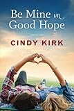 Be Mine in Good Hope (A Good Hope Novel)