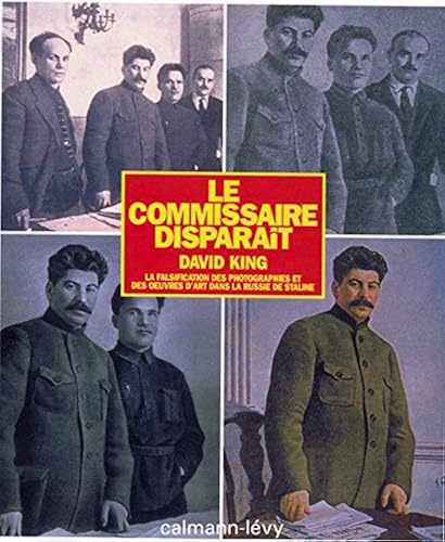 Download Le Commissaire disparaît : La falsification des photographies et des oeuvres d'art dans la Russie de Staline PDF
