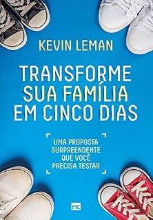 Livro Transforme sua família em cinco dias: Uma proposta surpreendente que você precisa testar