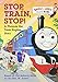 Stop, Train, Stop! A Thomas the Tank Engine Story