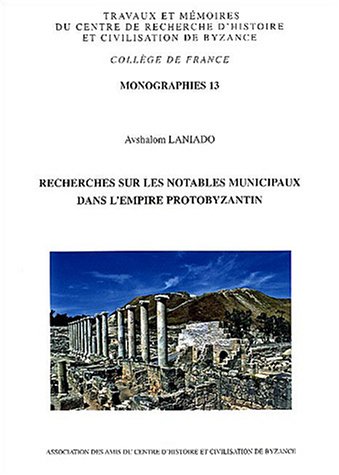 Recherches sur les notables municipaux dans l'Empire protobyzantin