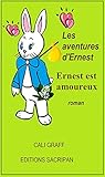 LES AVENTURES D'ERNEST: Ernest est amoureux (French Edition) by CALI GRAFF