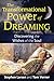 The Transformational Power of Dreaming: Discovering the Wishes of the Soul by Stephen Larsen Ph.D., Tom Verner