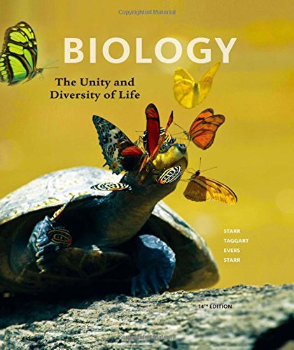 Biology: The Unity and Diversity of Life, by Cecie Starr, Ralph Taggart, Christine Evers, Lisa Starr
