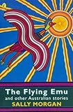 Front cover for the book The flying emu and other Australian stories by Sally Morgan