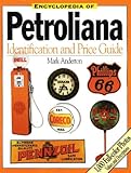 Encyclopedia of Petroliana: Identification and Price Guide by 