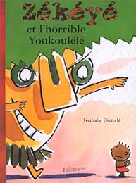 Zékéyé et l'horrible Youkoulélé