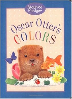 Oscar Otter's colors: Maurice Pledger: 9781571454591 ...