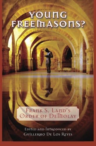 Young Freemasons?: Frank S. Land's Order of Demolay