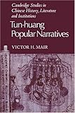 Tun-huang Popular Narratives (Cambridge Studies in Chinese History, Literature and Institutions) by 