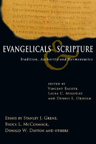 Evangelicals &amp; Scripture: Tradition, Authority and Hermeneutics (Wheaton Theology Conference)