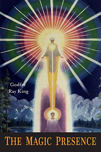 The Magic Presence by Ray Godfre King, Guy Ballard