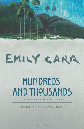 Hundreds And Thousands: The Journals Of Emily Carr