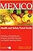 Mexico: Health and Safety Travel Guide by Robert H. Page MD, Curtis P. Page MD