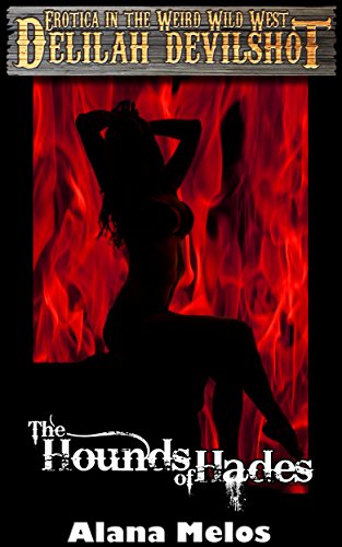 The Hounds of Hades (Delilah Devilshot Book 5)