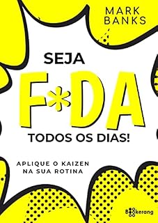 Livro Seja F**DA todos os dias!: Aplique o Kaizen na sua rotina