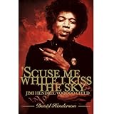 'Scuse Me While I Kiss the Sky: Jimi Hendrix: Voodoo Child