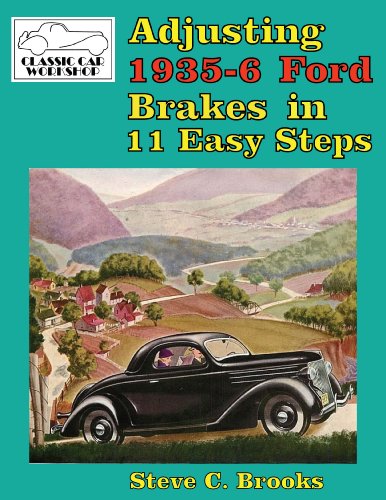 Adjusting 1935-6 Ford Brakes in 11 Easy Steps (Classic Car Workshop Book 2)