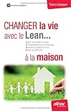 Changez la vie avec le Lean à la maison : Libérer son emploi du temps, Etre disponible pour son en by Thierry Castagné