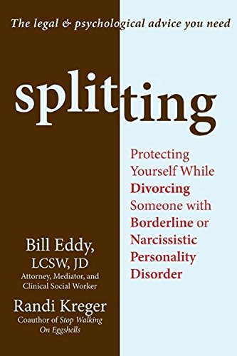 Download Splitting: Protecting Yourself While Divorcing Someone with Borderline or Narcissistic Personality Disorder Download Splitting: Protecting Yourself While Divorcing Someone with Borderline or Narcissistic Personality Disorder
