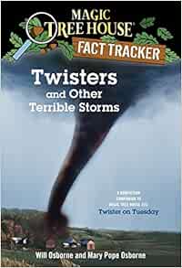 Amazon Com Twisters And Other Terrible Storms A Nonfiction Companion To Magic Tree House 23 Twister On Tuesday 9780375813580 Will Osborne Mary Pope Osborne Sal Murdocca Books