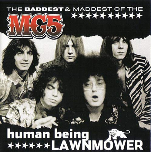 Human Being Lawnmower: The Baddest & Maddest of the Mc5