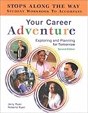 Stops along the Way, Your Career Adventure : Explore and Plan, Miller, Toby, 0538423757