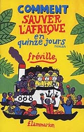 Comment sauver l'Afrique en quinze jours