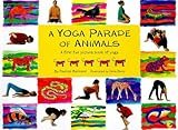 A Yoga Parade of Animals: A First Fun Picture Book on Yoga by 