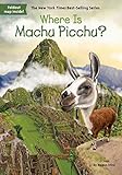 Where Is Machu Picchu? (Where Is?)