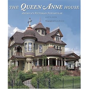 The Queen Anne House: America's Victorian Vernacular