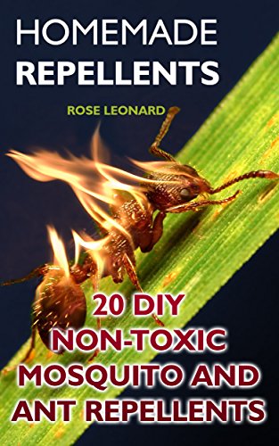 Free Homemade Repellents: 20 DIY Non-Toxic Mosquito And Ant Repellents<br />DOC