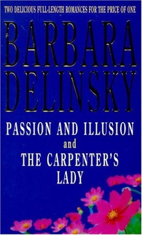 Passion and Illusion [and] The Carpenter's Lady