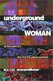 Front cover for the book Underground Woman: My Four Years As a New York City Subway Conductor by Marian Swerdlow