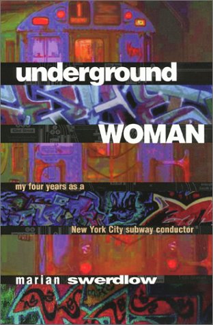 Underground Woman: My Four Years As a New York City Subway Conductor