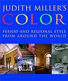 Judith Miller's Color: Period and Regional Style from Around the World
