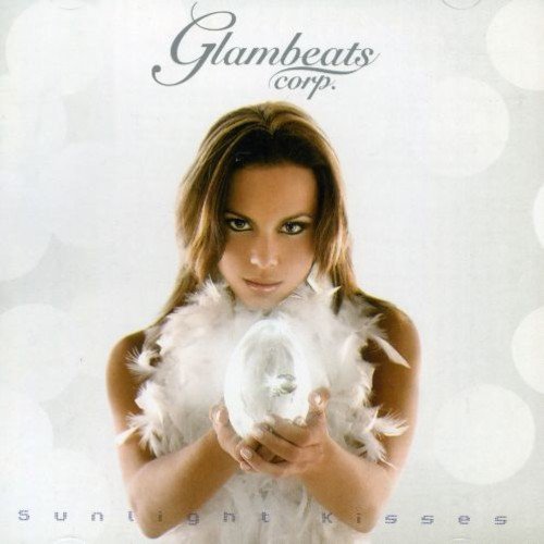 Glambeats Corp. - Sunlight Kisses By Glambeats Corps (2007-09-04) - Zortam Music