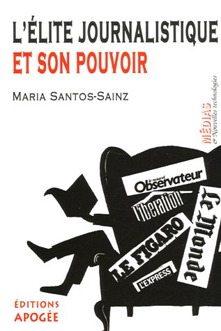L' élite journalistique et son pouvoir
