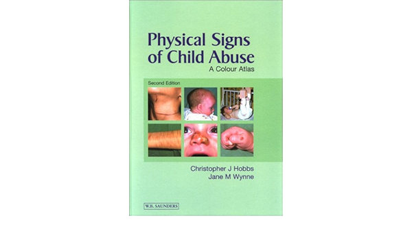 Physical Signs Of Child Abuse 2nd Edition 9780702025822 Medicine Health Science Books Amazon Com