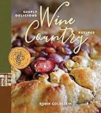 Simply Delicious Wine Country Recipes (A Taste of California) by 